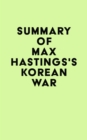 Summary of Max Hastings's Korean War - eBook