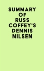 Summary of Russ Coffey'S Dennis Nilsen - eBook