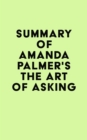 Summary of Amanda Palmer's The Art of Asking - eBook