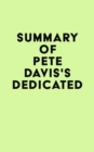 Summary of Pete Davis's Dedicated - eBook