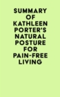Summary of Kathleen Porter's Natural Posture for Pain-Free Living - eBook