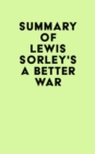 Summary of Lewis Sorley's A Better War - eBook