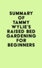 Summary of Tammy Wylie's Raised Bed Gardening for Beginners - eBook