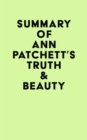 Summary of Ann Patchett's Truth & Beauty - eBook