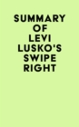 Summary of Levi Lusko's Swipe Right - eBook