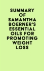 Summary of Samantha Boerner's Essential Oils for Promoting Weight Loss - eBook
