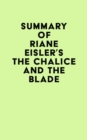 Summary of Riane Eisler's The Chalice and the Blade - eBook