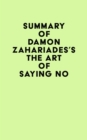 Summary of Damon Zahariades's The Art Of Saying NO - eBook