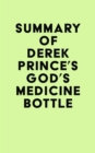 Summary of Derek Prince's God's Medicine Bottle - eBook