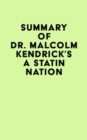 Summary of Dr. Malcolm Kendrick's A Statin Nation - eBook