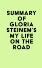 Summary of Gloria Steinem's My Life on the Road - eBook