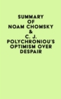 Summary of Noam Chomsky & C. J. Polychroniou's Optimism over Despair - eBook