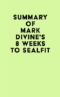 Summary of Mark Divine's 8 Weeks to SEALFIT - eBook