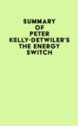Summary of Peter Kelly-Detwiler's The Energy Switch - eBook