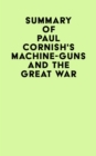 Summary of Paul Cornish's Machine-Guns and the Great War - eBook