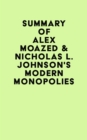 Summary of Alex Moazed & Nicholas L. Johnson's Modern Monopolies - eBook
