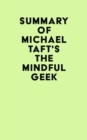 Summary of Michael Taft's The Mindful Geek - eBook