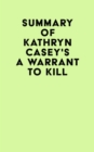 Summary of Kathryn Casey's A Warrant to Kill - eBook