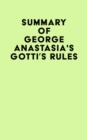 Summary of George Anastasia's Gotti's Rules - eBook