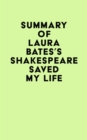 Summary of Laura Bates's Shakespeare Saved My Life - eBook