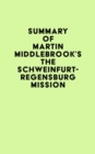 Summary of Martin Middlebrook's The Schweinfurt-Regensburg Mission - eBook