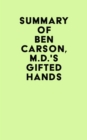 Summary of Ben Carson, M.D.'s Gifted Hands - eBook