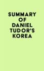 Summary of Daniel Tudor's Korea - eBook