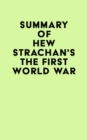 Summary of Hew Strachan's The First World War - eBook