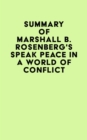 Summary of Marshall B. Rosenberg's Speak Peace in a World of Conflict - eBook