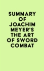 Summary of Joachim Meyer's The Art of Sword Combat - eBook
