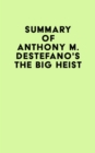 Summary of Anthony M. DeStefano's The Big Heist - eBook