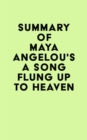 Summary of Maya Angelou's A Song Flung Up to Heaven - eBook