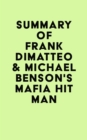 Summary of Frank Dimatteo & Michael Benson's Mafia Hit Man - eBook
