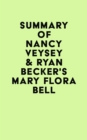 Summary of Nancy Veysey & Ryan Becker's Mary Flora Bell - eBook