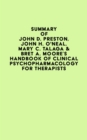 Summary of John D. Preston, John H. O'Neal, Mary C. Talaga & Bret A. Moore's Handbook of Clinical Psychopharmacology for Therapists - eBook