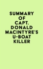 Summary of Capt. Donald MacIntyre's U-Boat Killer - eBook