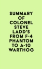 Summary of Colonel Steve Ladd's From F-4 Phantom to A-10 Warthog - eBook