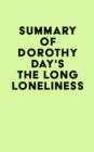 Summary of Dorothy Day's The Long Loneliness - eBook