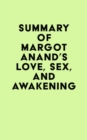 Summary of Margot Anand's Love, Sex, and Awakening - eBook