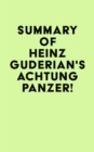 Summary of Heinz Guderian's Achtung Panzer! - eBook