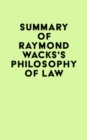 Summary of Raymond Wacks's Philosophy of Law - eBook