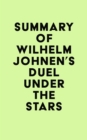 Summary of Wilhelm Johnen's Duel Under the Stars - eBook
