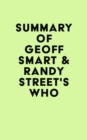 Summary of Geoff Smart & Randy Street's Who - eBook