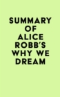 Summary of Alice Robb's Why We Dream - eBook