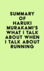 Summary of Haruki Murakami's What I Talk About When I Talk About Running - eBook