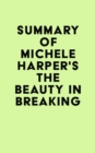 Summary of Michele Harper's The Beauty in Breaking - eBook