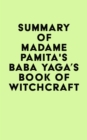 Summary of Madame Pamita's Baba Yaga's Book of Witchcraft - eBook