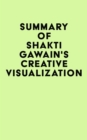Summary of Shakti Gawain's Creative Visualization - eBook
