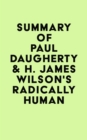 Summary of Paul Daugherty & H. James Wilson's Radically Human - eBook