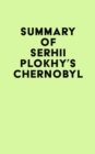 Summary of Serhii Plokhy's Chernobyl - eBook